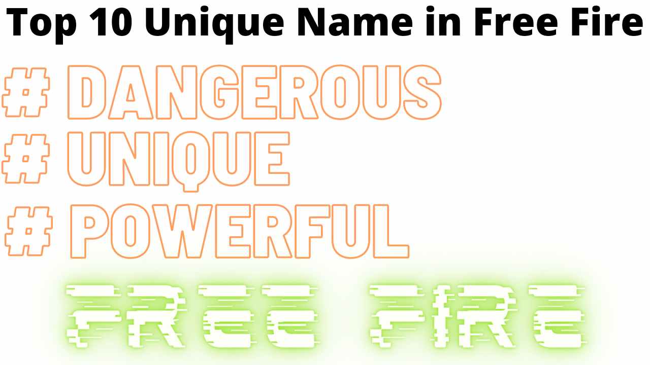Top 10 Dengerous Names for free fire : Top 10 Unique Name In Free Fire