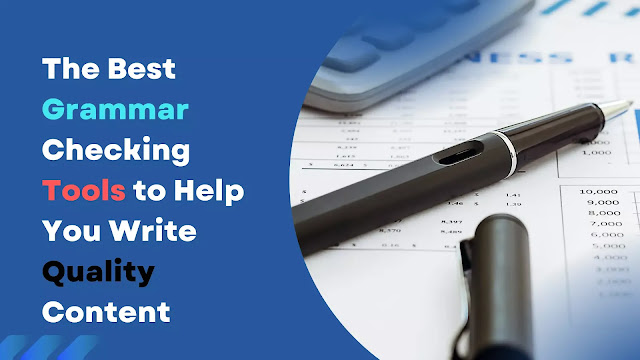 The Best Grammar Checking Tools to Help You Write Quality Content