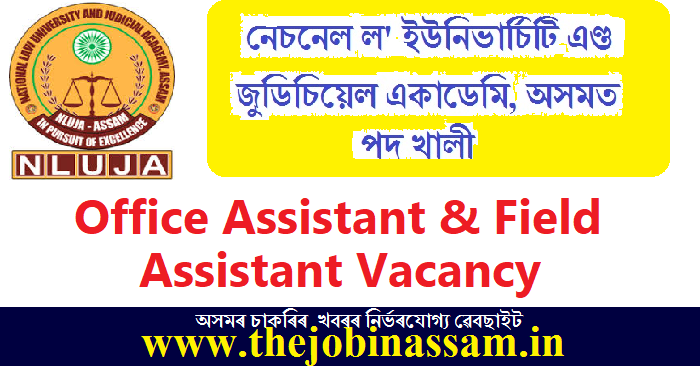 NLUJA Guwahati Recruitment 2022 – 2 Office Assistant & Field Assistant Vacancy
