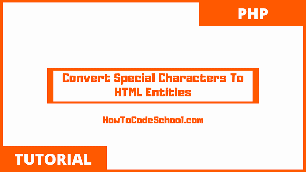 Convert Special Characters To HTML Entities PHP