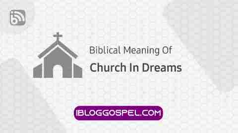 Church In Dream Biblical Meaning