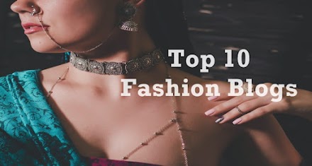 Top 10 Best Fashion Blogs In India from Top Fashion Bloggers