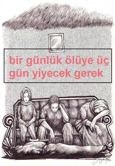 bir günlük ölüye üç gün yiyecek gerek