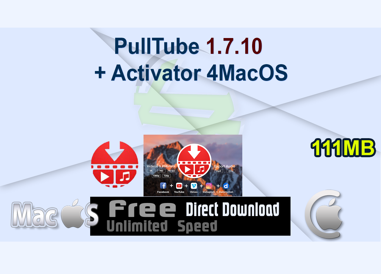 PullTube 1.7.10 + Activator 4MacOS