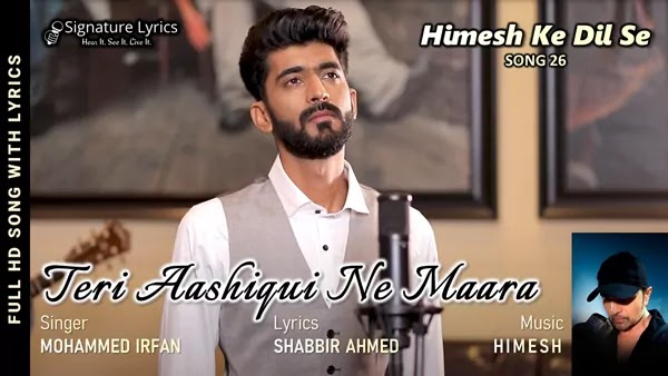 Teri Aashiqui Ne Mara Lyrics - Mohammed Irfan | Himesh Reshammiya | Himesh Ke Dil Se - Song 26