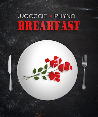 Ugoccie ft. Phyno – Breakfast