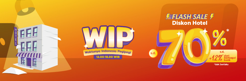 Flash SALE WIP PEGI PEGI Diskon Hotel s.d 70% + 12% Pakai Transaksi Bank (s.d 01 Janurari 2022)