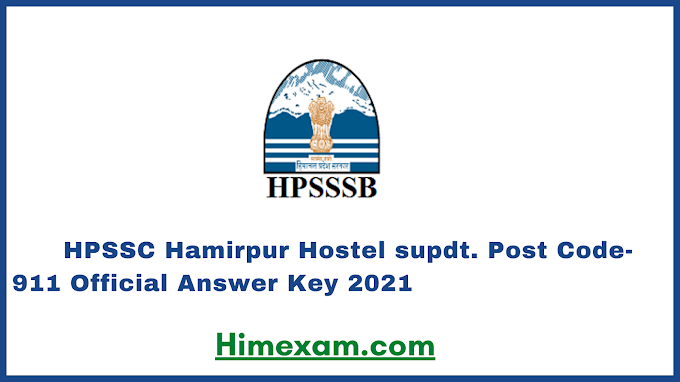 HPSSC Hamirpur Hostel supdt. Post Code- 911 Official Answer Key 2021