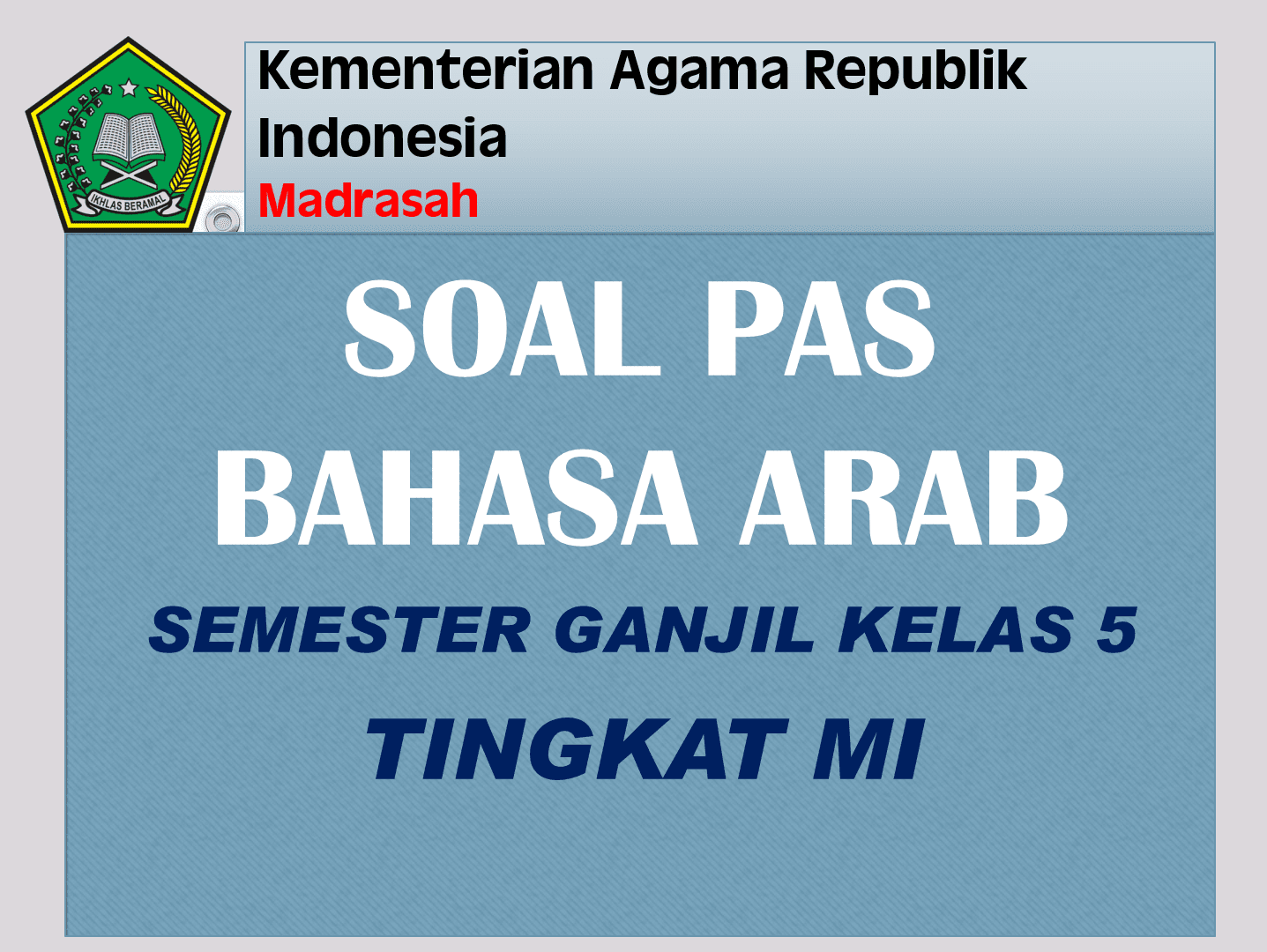 Download Kisi-Kisi Soal PAS Bahasa Arab Kelas 5 MI tahun 2021