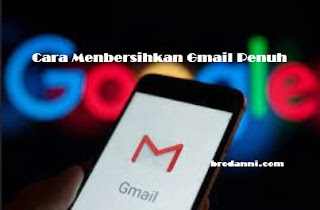 Membersihkan Gmail Penuh