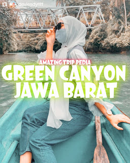 Mengabadikan Momen Green Canyon Pangandaran Jawa Barat