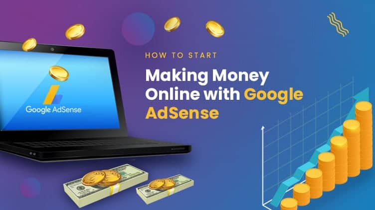 How to Start Making Money Online With Google AdSense