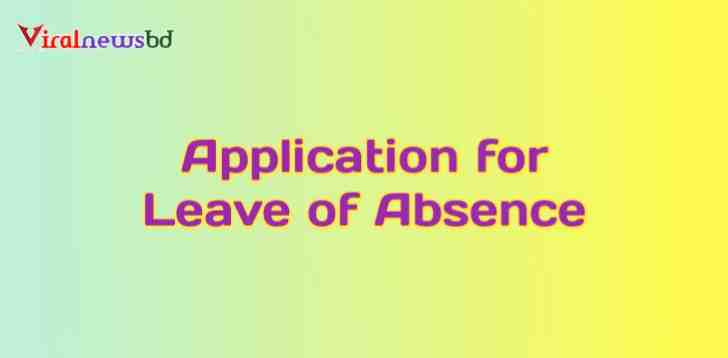 Application for leave of absence.