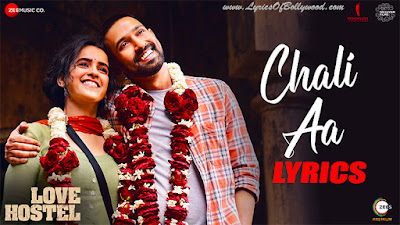 Chali Aa Song Lyrics | Love Hostel | Bobby Deol, Vikrant Massey, Sanya Malhotra | Raj Barman