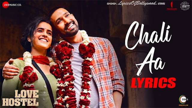 Chali Aa Song Lyrics | Love Hostel | Bobby Deol, Vikrant Massey, Sanya Malhotra | Raj Barma