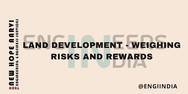 Land Development - Weighing Risks and Rewards