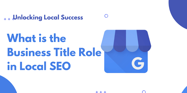 What is the Business Title Role in Local SEO