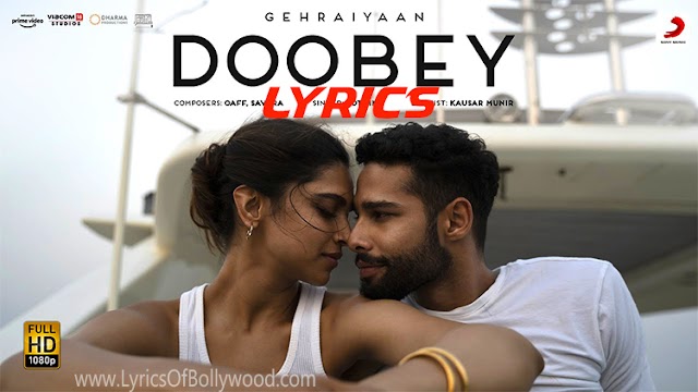 Doobey Song Lyrics | Gehraiyaan | Deepika Padukone, Siddhant Chaturvedi