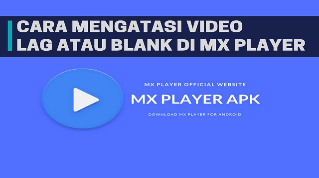  Video Player yang satu ini memang sangat populer dan banyak digunakan pengguna Android se Cara Setting MX Player Agar Tidak Lag 2022