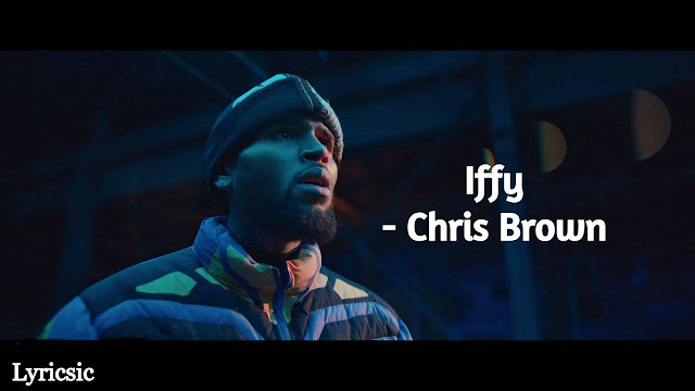 Iffy Song Lyrics - Chris Brown