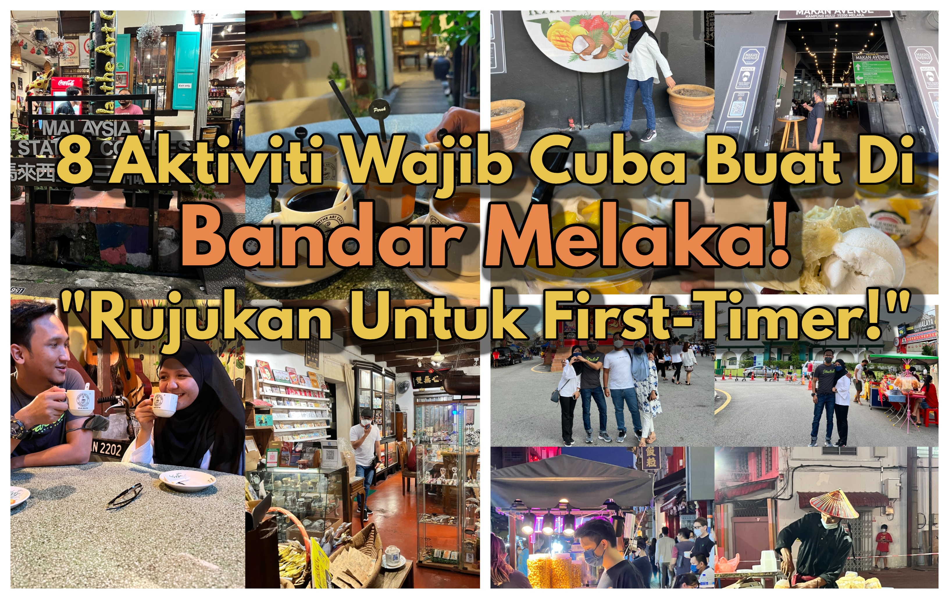  8 Aktiviti Wajib Buat Jika Jalan Jalan Cari Makan Di Bandar Melaka | Rujukan untuk First-timer!