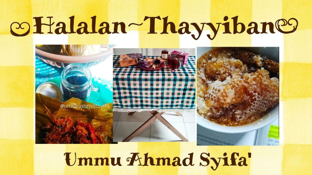 Halalan~Thayyiban | Ummu Ahmad Syifa'