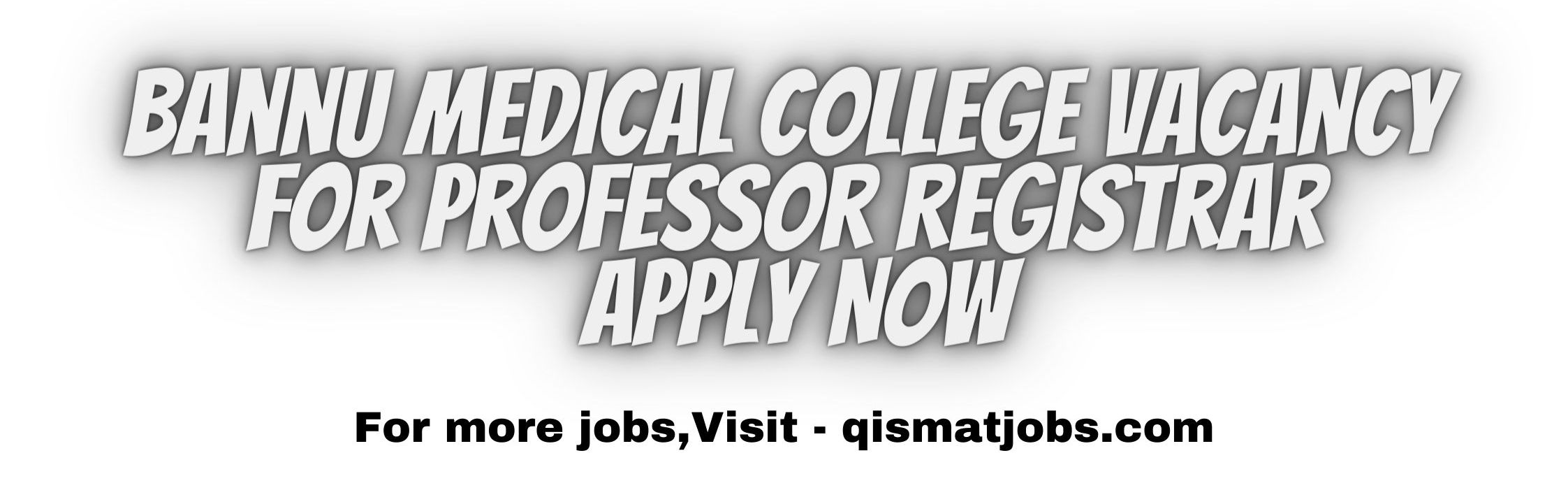 Bannu Medical College Vacancy For Professor Registrar | Apply Now