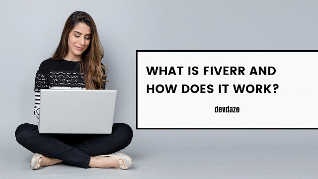  What is Fiverr and how does it work?