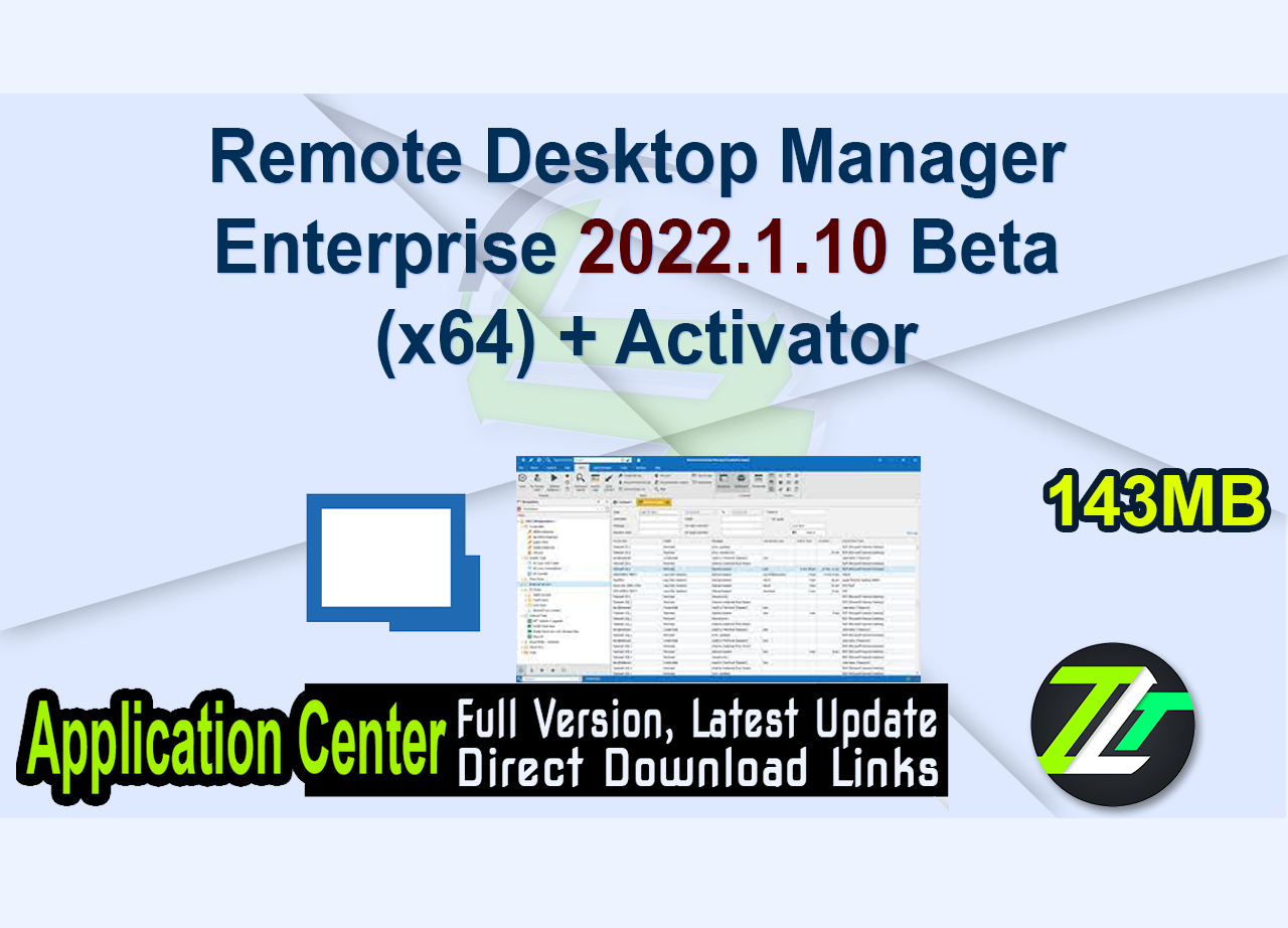 Remote Desktop Manager Enterprise 2022.1.10 Beta (x64) + Activator