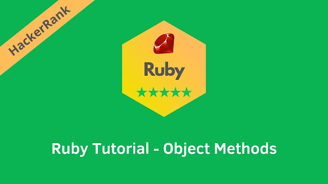 hackerrank ruby tutorial - object methods problem solution