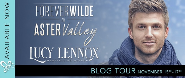 Available Now. Forever Wilde in Aster Valley. Lucy Lennox. Bestselling Author. Blog Tour. November 15th – 17th.