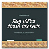 Ruy Lopez Cozio Defence Adalah Pertahanan Catur Yang Sederhana Dan Mudah Digunakan