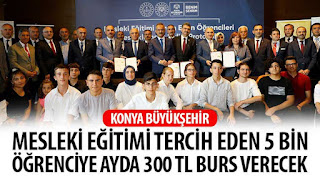 ​Konya Büyükşehir Mesleki Eğitimi Tercih Eden 5 Bin Öğrenciye Ayda 300 TL Burs Verecek