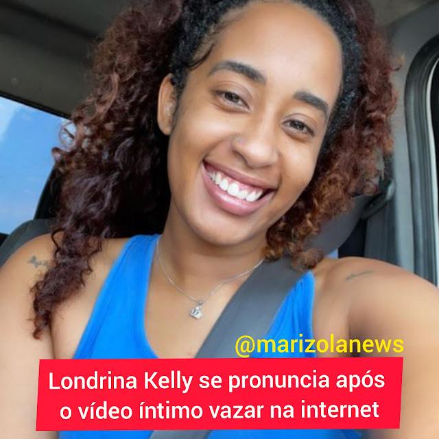 Londrina Kelly se pronuncia após vídeo íntimos vazar nas redes sociais