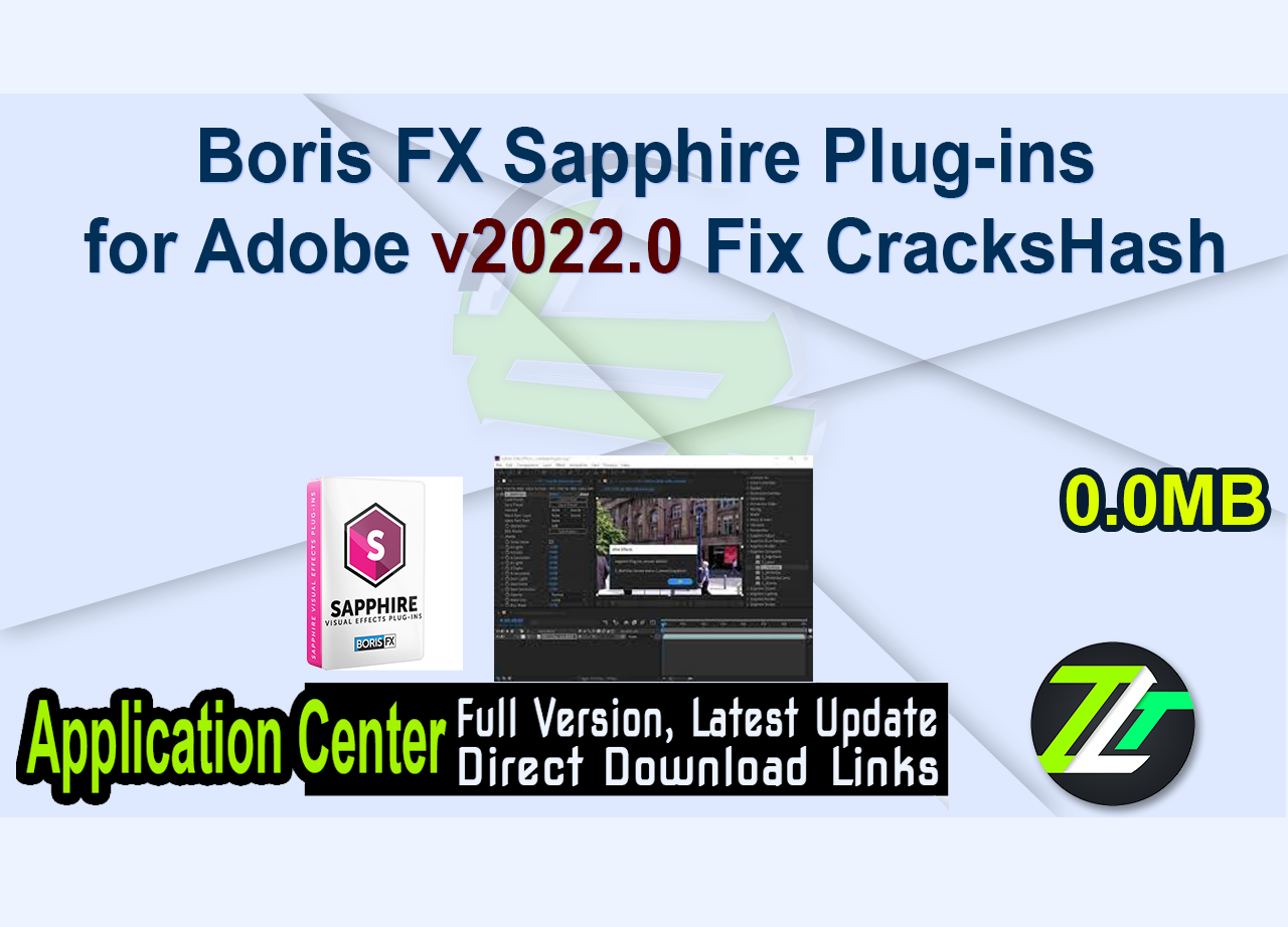 Boris FX Sapphire Plug-ins for Adobe v2022.0 + Fix {CracksHash}