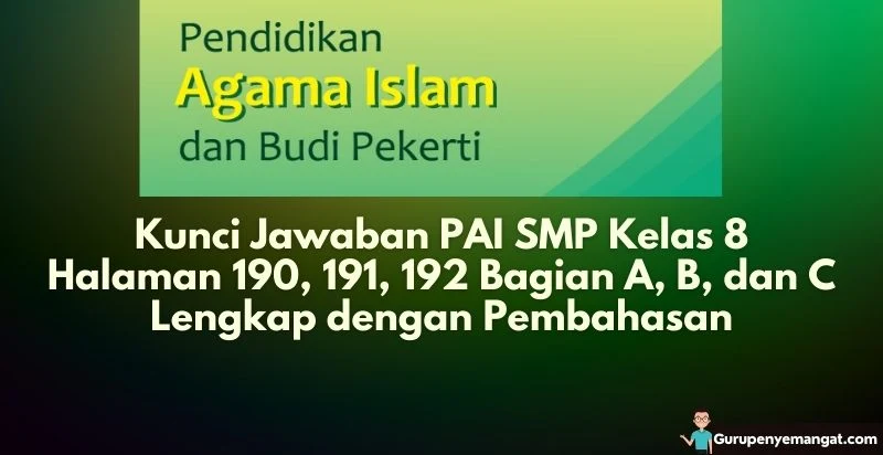 Kunci Jawaban PAI SMP Kelas 8 Halaman 190, 191, 192