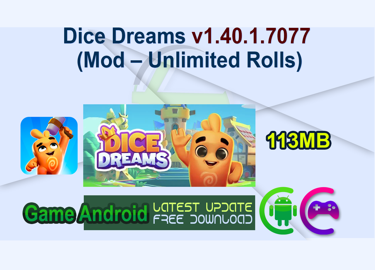 Dice Dreams v1.40.1.7077 (Mod – Unlimited Rolls)