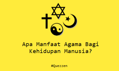 Manfaat Agama Bagi Kehidupan Manusia