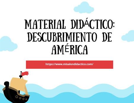 Material didáctico sobre el descubrimiento de América 1492