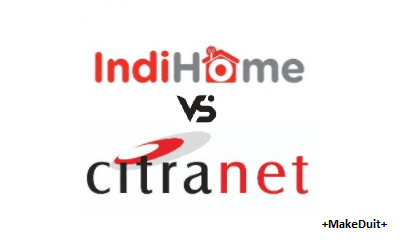 Citranet vs Indihome, Mana yang Bagus?