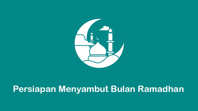 persiapan menyambut bulan ramadhan