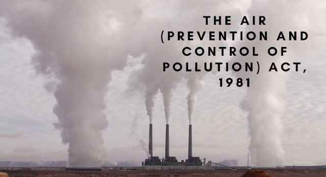 The Air (Prevention & Control of Pollution) Act, 1981
