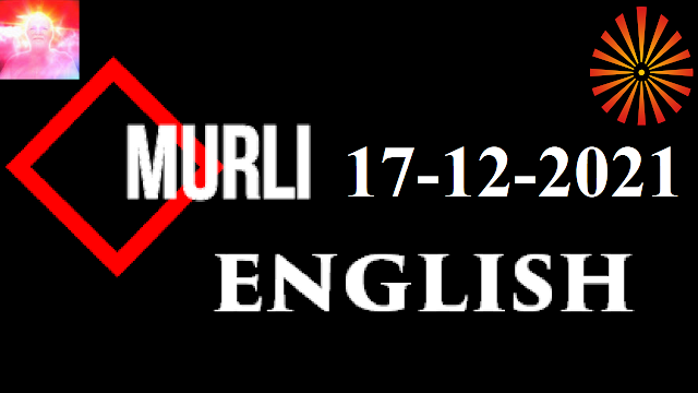 Brahma Kumaris Murli 17 December 2021 (ENGLISH)