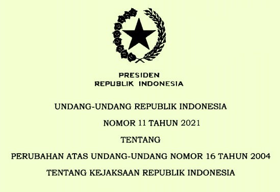 UU Nomor 11 Tahun 2021 Tentang Perubahan atas UU Nomor 16 Tahun 2004 Tentang Kejaksaan