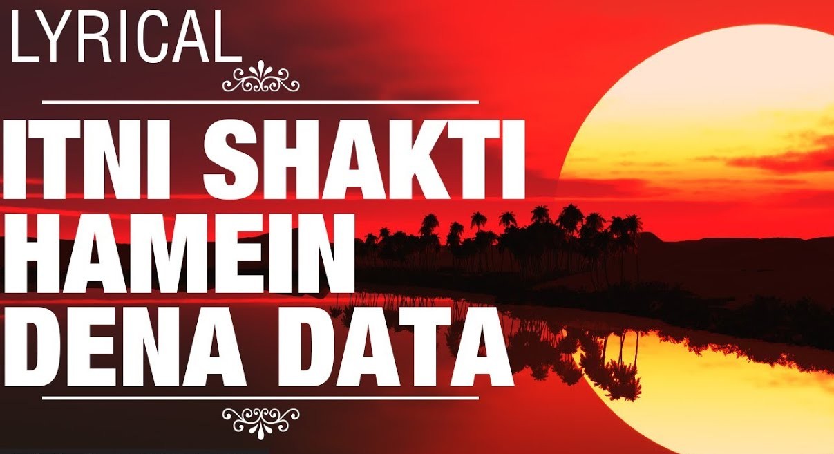 Itni Shakti Hame Dena Data Lyrics