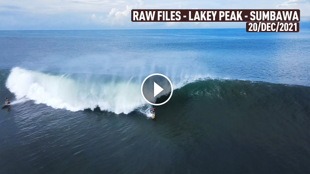 Lakey Peak - One of the Best Day of the Year - Sumbawa - RAWFILES - 20 DEC 2021