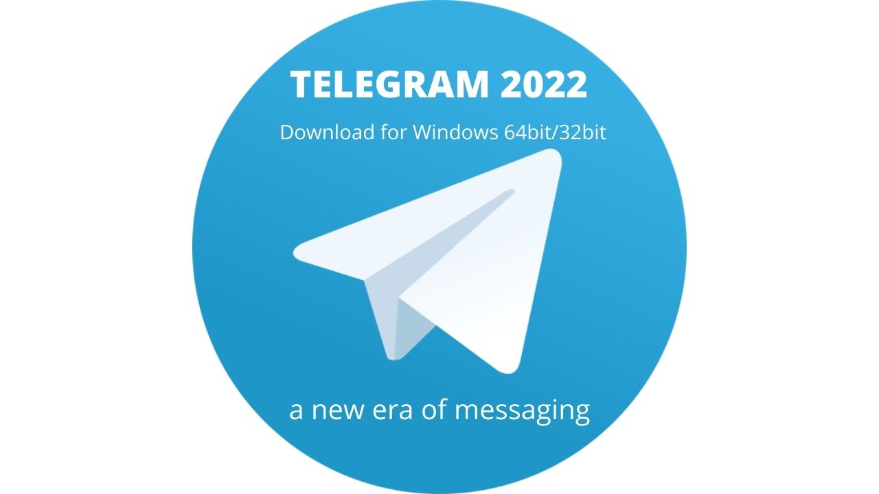 Telegram 2022 Download Latest Version for Windows 32bit/64bit