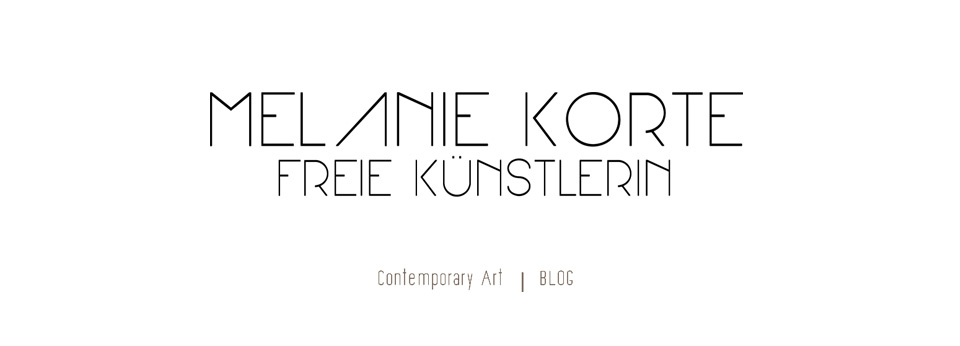 Melanie Korte – Mein Blog | Contemporary Art