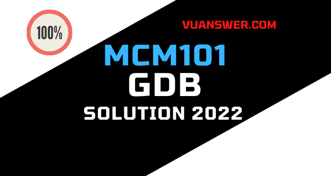 MCM101 GDB Solution 2022 - Perfect Answer