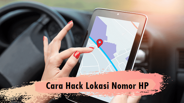 Cara Hack Lokasi Nomor HP